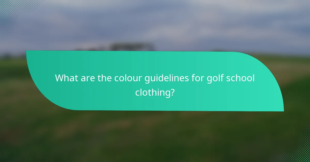 What are the colour guidelines for golf school clothing?