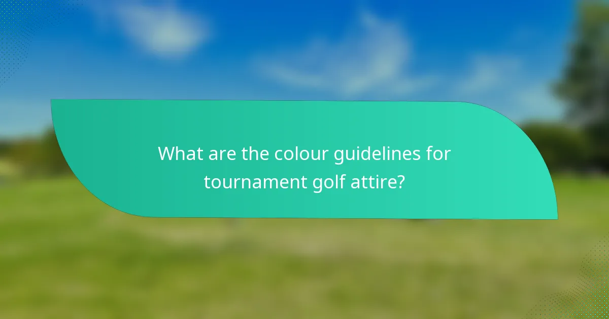 What are the colour guidelines for tournament golf attire?
