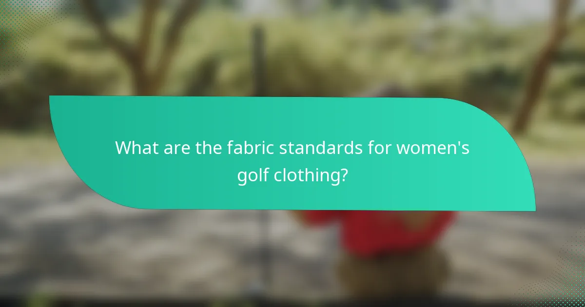 What are the fabric standards for women's golf clothing?