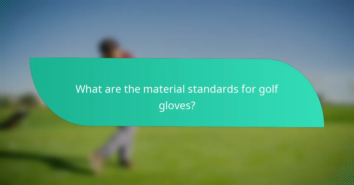 What are the material standards for golf gloves?