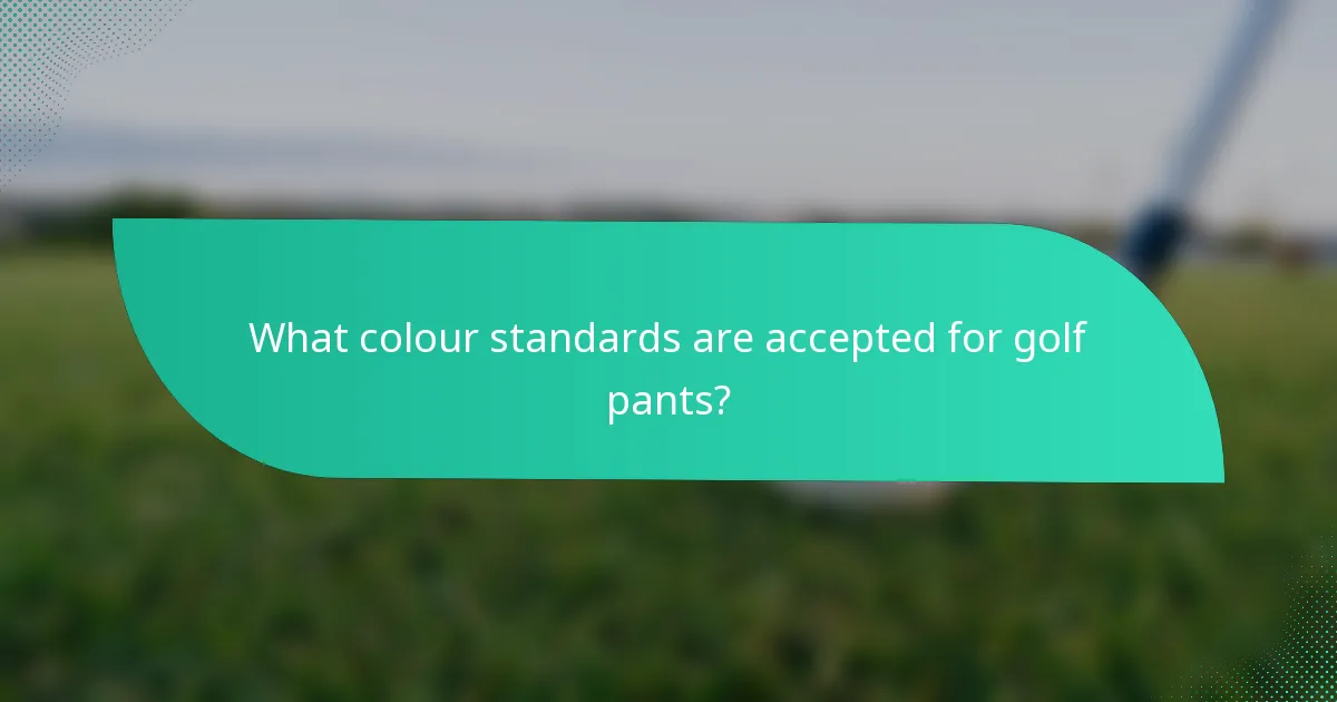 What colour standards are accepted for golf pants?